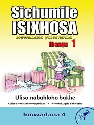 cover image of Sichumile Isixhosa Grade 1 Reader Level 4